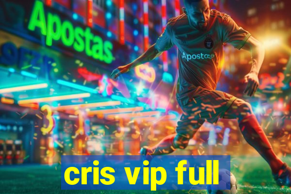 cris vip full